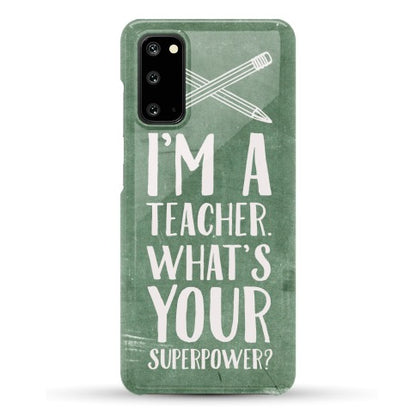 I'm a Teacher. What's Your Superpower? Phone Case