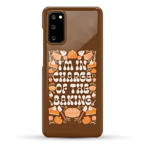 I'm In Charge Of the Baking (Thanksgiving) Phone Case