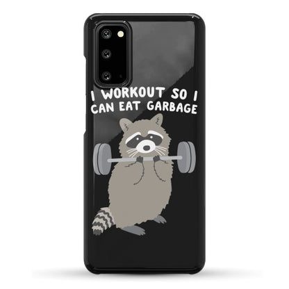 I Workout So I Can Eat Garbage Raccoon Phone Case