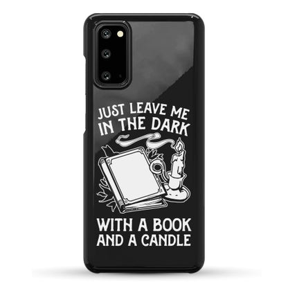 Just Leave Me In The Dark With A Book And A Candle Phone Case