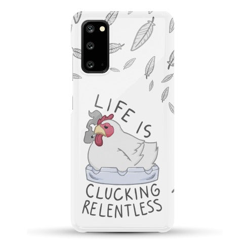 Life Is Clucking Relentless Phone Case
