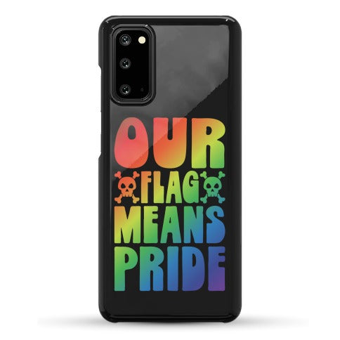 Our Flag Means Pride Phone Case