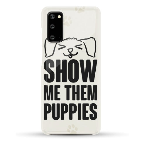 Show Me Them Puppies Phone Case