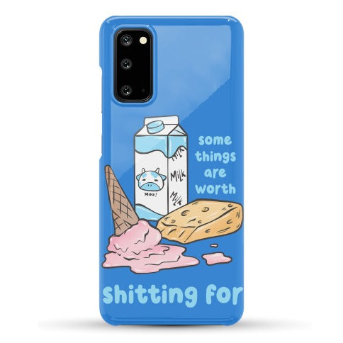 Some Things Are Worth Shitting For Phone Case