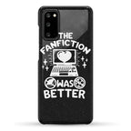The Fanfiction Was Better Phone Case