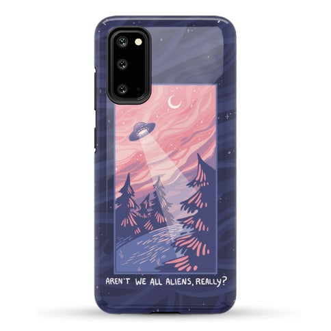 Aren't We All Aliens, Really? Phone Case