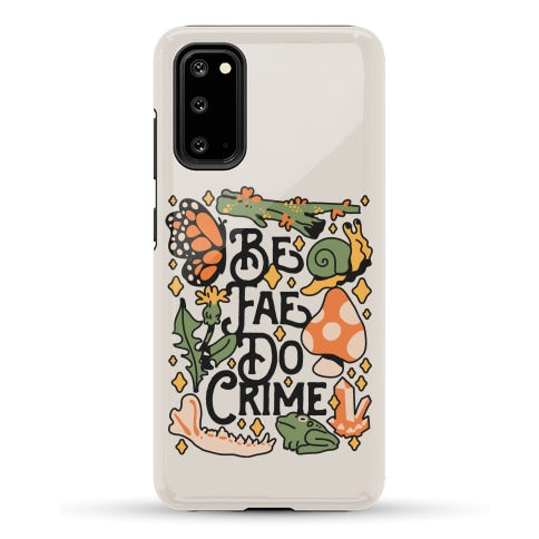 Be Fae Do Crime  Phone Case