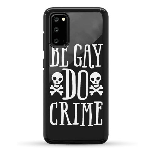 Be Gay Do Crime Phone Case
