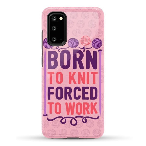 Born To Knit Forced To Work Phone Case