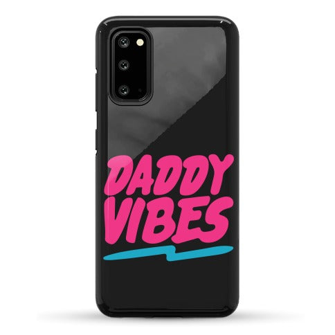 Daddy Vibes  Phone Case