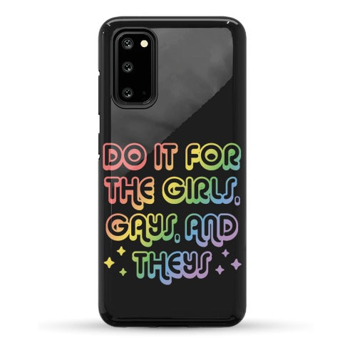 Do It For The Girls, Gays, and Theys Phone Case