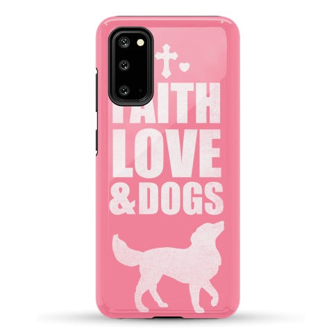 Faith Love & Dogs Phone Case