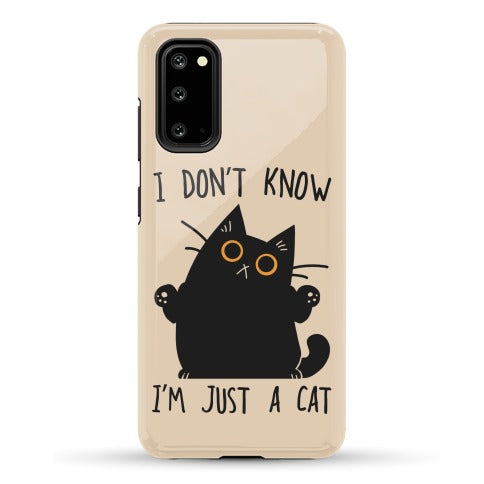 I don't know, I'm just a cat Phone Case