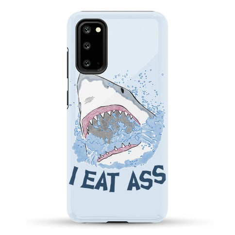 I Eat Ass Shark Phone Case