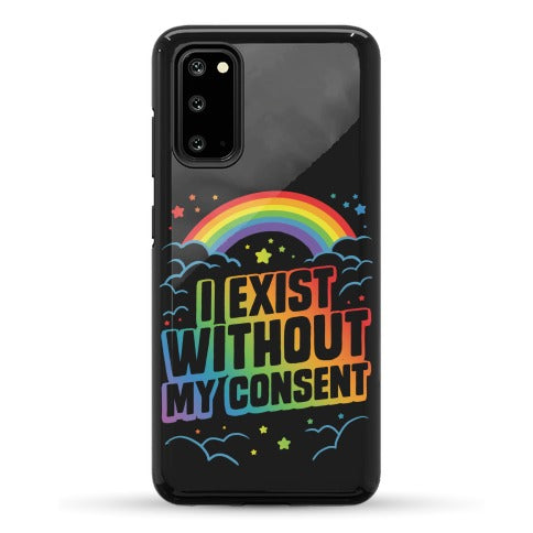 I Exist Without My Consent Phone Case