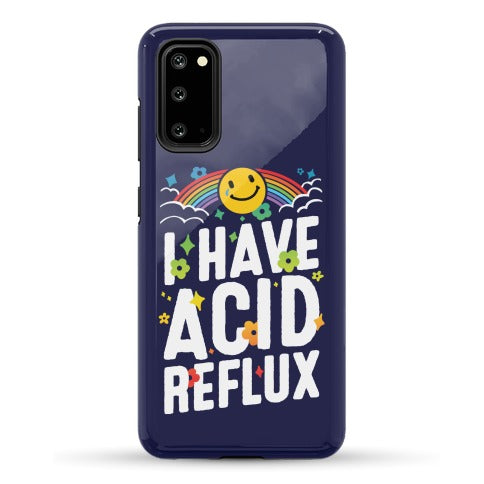 I Have Acid Reflux Phone Case