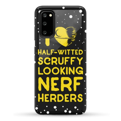 I Love Half-Witted Scruffy Looking Nerf Herders Phone Case