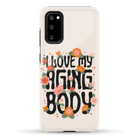 I Love My Aging Body Phone Case