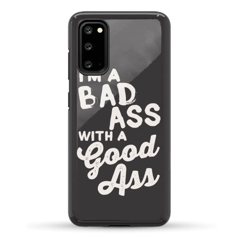 I'm A Badass With A Good Ass Phone Case