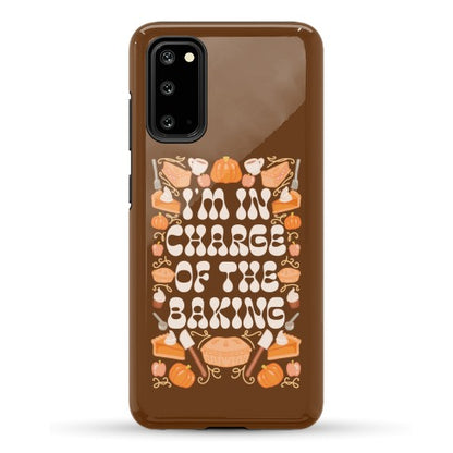 I'm In Charge Of the Baking (Thanksgiving) Phone Case