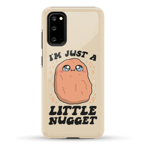 I'm Just A Little Nugget Phone Case