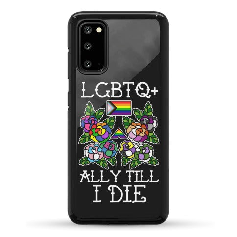 LGBTQ+ Ally Till I Die Phone Case