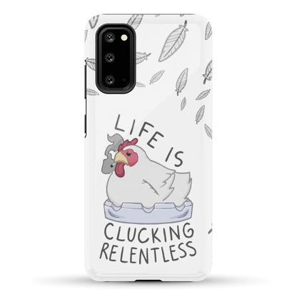 Life Is Clucking Relentless Phone Case