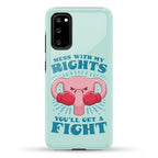 Mess With My Rights, You'll Get A Fight Phone Case