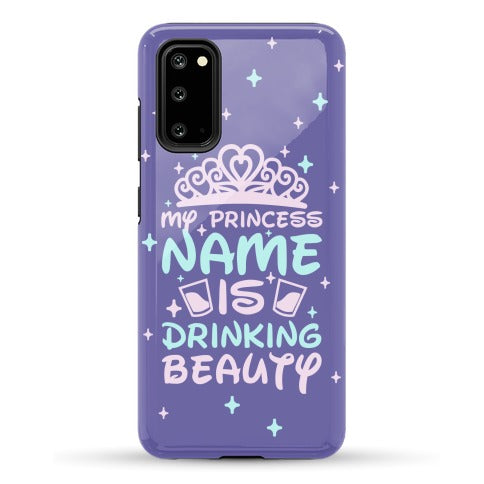My Princess Name Is Drinking Beauty Phone Case