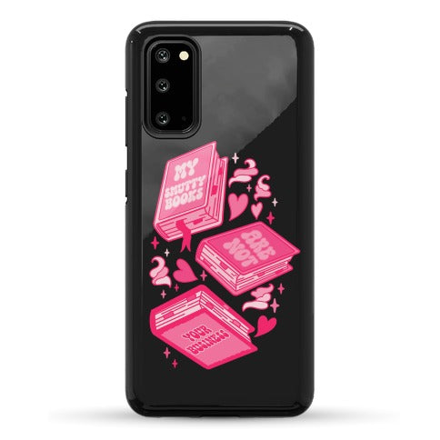 My Smutty Books Are Not Your Business Phone Case
