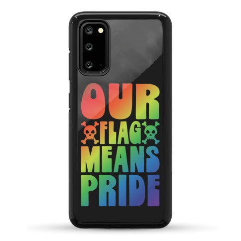 Our Flag Means Pride Phone Case