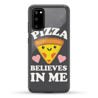 Pizza Believes In Me Phone Case