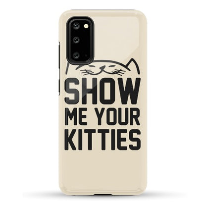 Show Me Your Kitties Phone Case