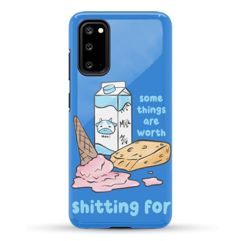 Some Things Are Worth Shitting For Phone Case