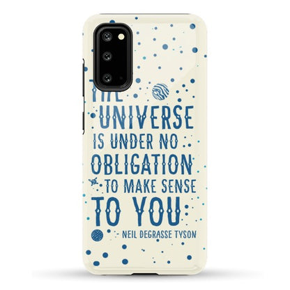 The Universe is Under No Obligation to Make Sense to You Phone Case