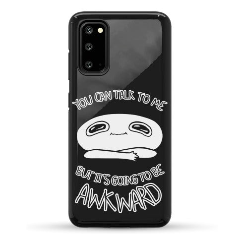 You Can Talk To Me But It's Going To Be Awkward Phone Case