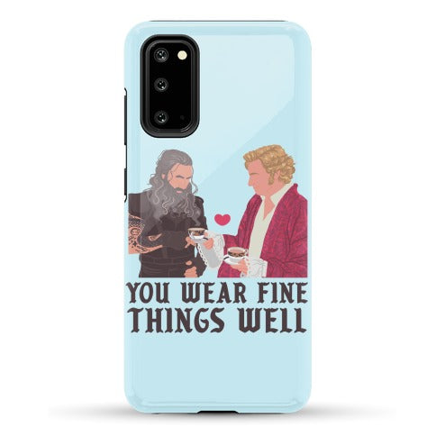 You Wear Fine Things Well Phone Case