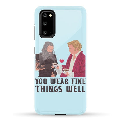 You Wear Fine Things Well Phone Case