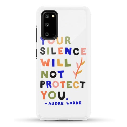 Your Silence Will Not Protect You - Audre Lorde Quote Phone Case
