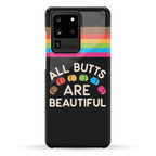 All Butts Are Beautiful Phone Case
