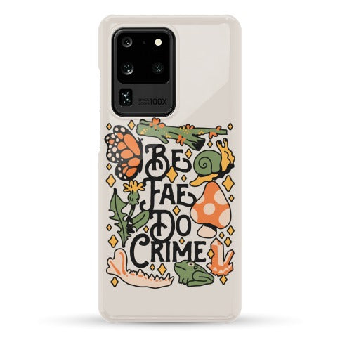 Be Fae Do Crime  Phone Case