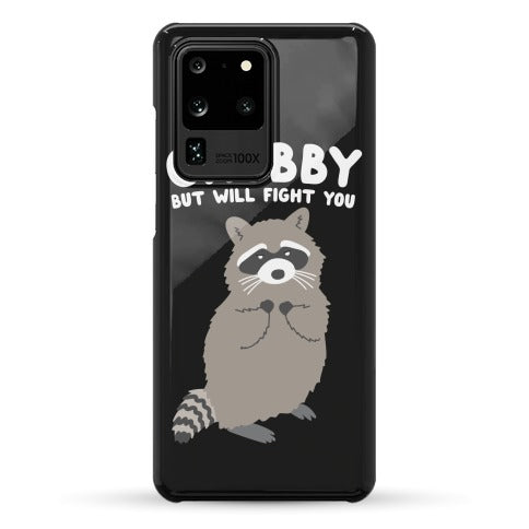 Chubby But I Will Fight You Raccoon Phone Case