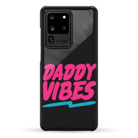 Daddy Vibes  Phone Case