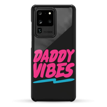 Daddy Vibes  Phone Case