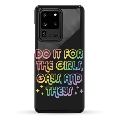 Do It For The Girls, Gays, and Theys Phone Case