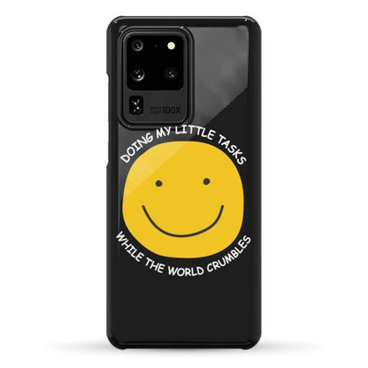 Doing My Little Tasks While The World Crumbles Phone Case