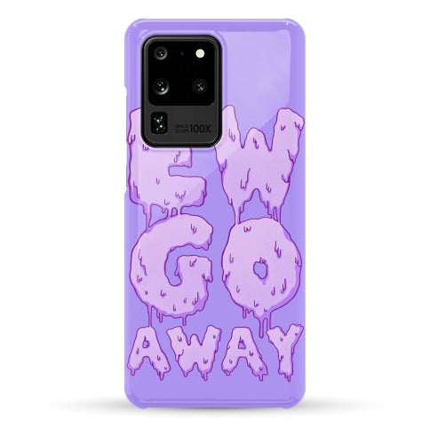 Ew Go Away Phone Case