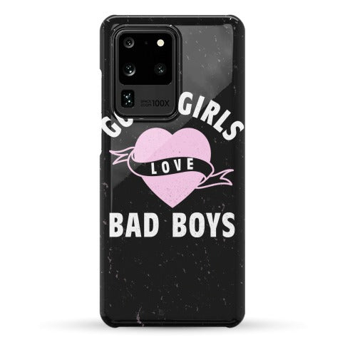 Good Girls Love Bad Boys Phone Case