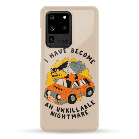 I Have Become An Unkillable Nightmare (Goose On a Car) Phone Case