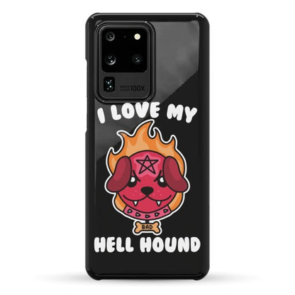 I Love My Hell Hound Phone Case